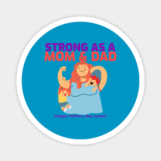 Fathers day gift for single mom Magnet